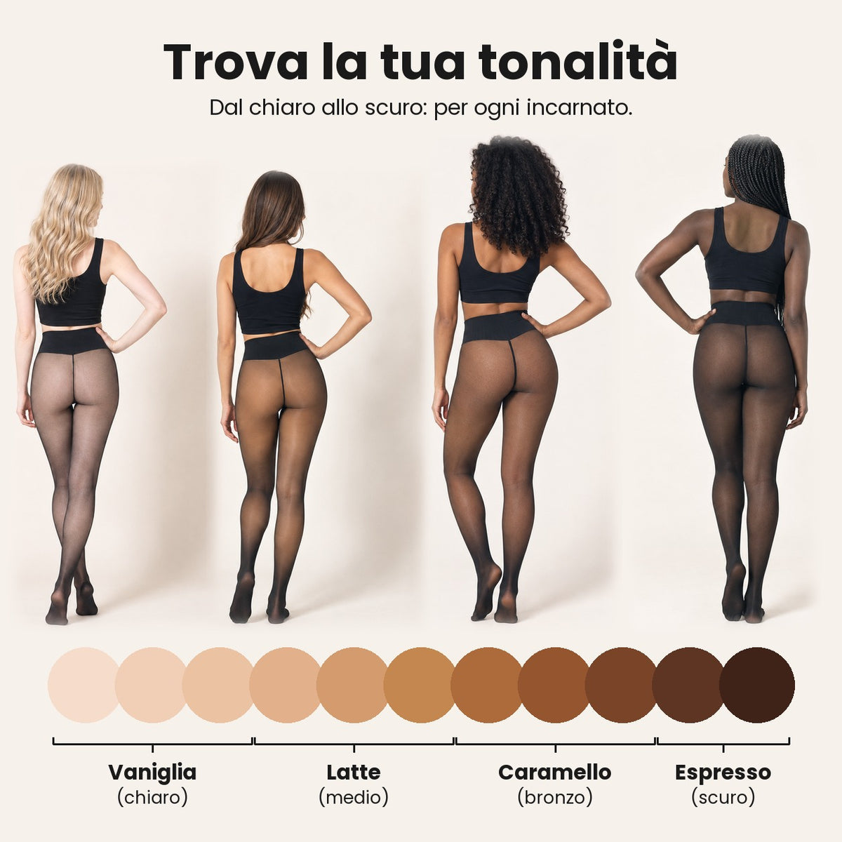 Trova la tua tonalità: Vaniglia, Latte, Caramello, Espresso